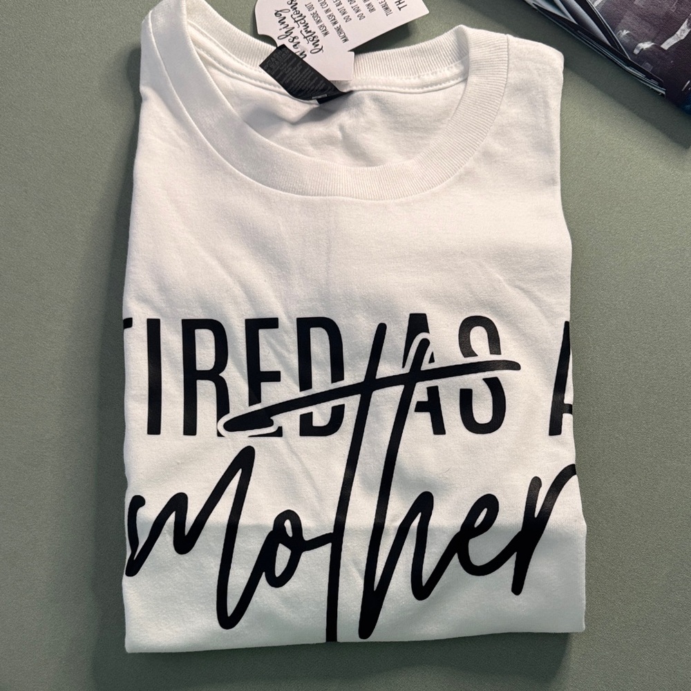 Tired as a Mother White Graphic Tee